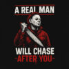 07_08_2025_A-REAL-MAN-WILL-CHASE-AFTER-YOU_thehungrypng_black_tee_bg_thehungrypng