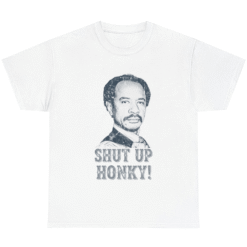 Shut Up Honky!
