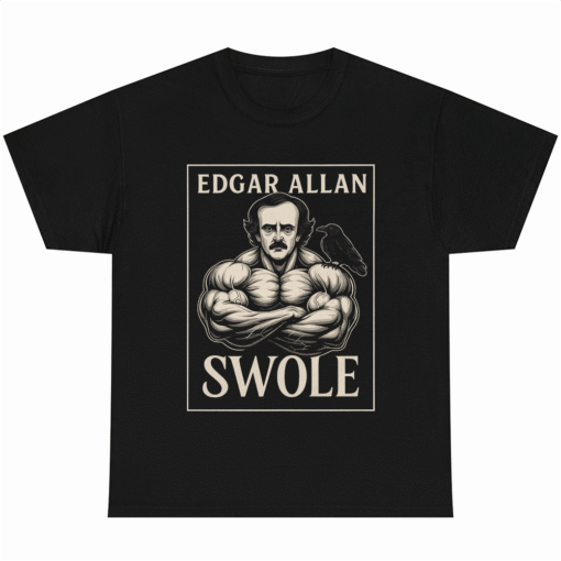 Edgar Allan Swole Shirt