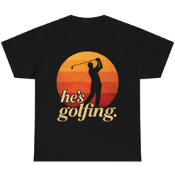 He is Golfing