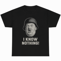 I Know Nothing Hogans Heroes Sergeant Hans Schultz