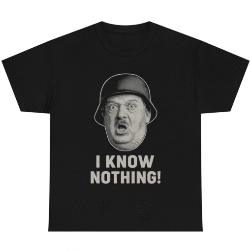 I Know Nothing Hogans Heroes Sergeant Hans Schultz