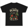 I Love My Plants More Than People Cat Lover