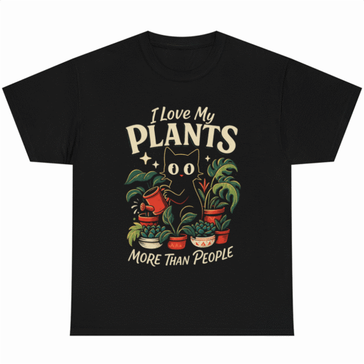 I Love My Plants More Than People Cat Lover