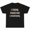 I Think Therefore I Overthink