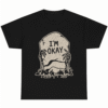 Im Okay Skeleton Grave Halloween