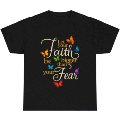 Let Your Faith Be Bigger Than Fear - Butterfly Art Religious
