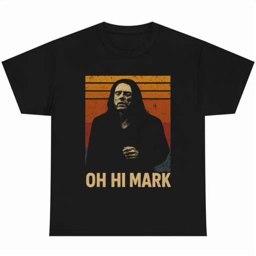 Tommy Wiseau Oh Hi Mark The Room