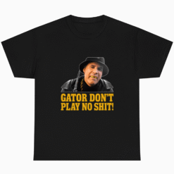 Gator Don't Play No Shit  Other T-shirt Guys