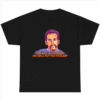 Hal L- You Will Go to Sleep Or I Will Put You to Sleep Tshirt Happy Gilmore Fans Lover