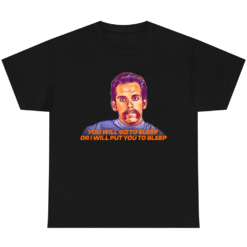Hal L- You Will Go to Sleep Or I Will Put You to Sleep Tshirt Happy Gilmore Fans Lover