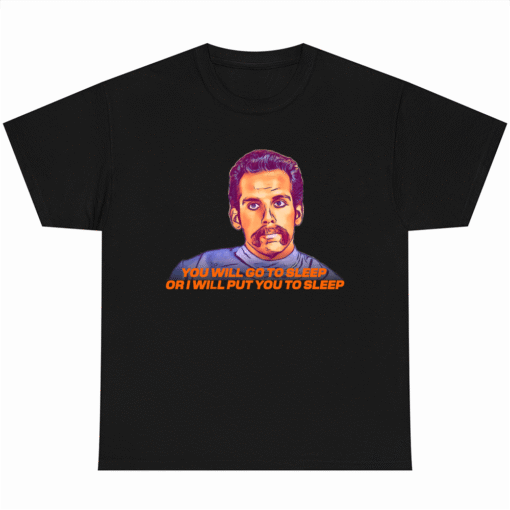 Hal L- You Will Go to Sleep Or I Will Put You to Sleep Tshirt Happy Gilmore Fans Lover