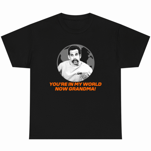 Hal L- You're In My World Now Grandma T-shirt Happy Gilmore Fan