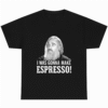 I WAS GONNA MAKE ESPRESSO Gene Hackman