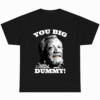 Fred Sanford You Big Dummy T-Shirt and Son Funny Movie Graphic Tee for Men Women